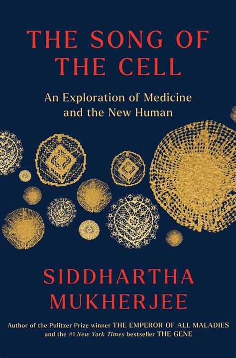 siddhartha mukherjee the song of the cell